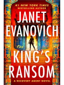 The King's Ransom. An action-packed sequel to The Recovery Agent, Hardback/Janet Evanovich