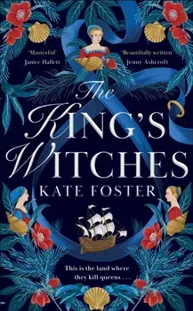 The King's Witches, Hardback/Kate Foster
