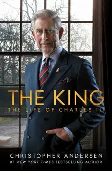 The King. The Life of Charles III, UK Edition, Hardback/Christopher Andersen