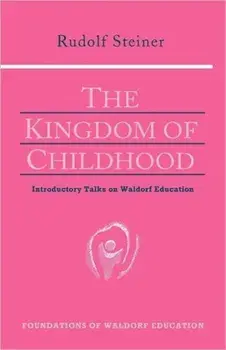 The Kingdom of Childhood, Paperback/Rudolf Steiner