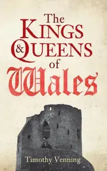 The Kings & Queens of Wales, Paperback/Timothy Venning