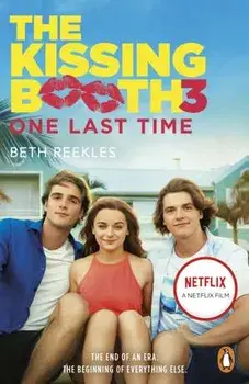 The Kissing Booth 3: One Last Time/Beth Reekles