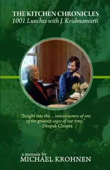 The Kitchen Chronicles: 1001 Lunches with J. Krishnamurti, Paperback/Michael Krohnen