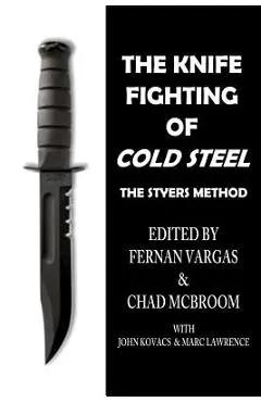 The Knife Fighting of Cold Steel - Chad Mcbroom