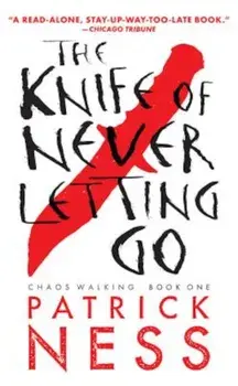 The Knife of Never Letting Go, Paperback/Patrick Ness
