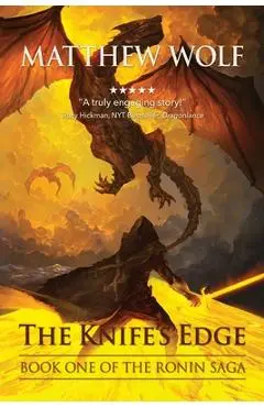 The Knife's Edge: The Ronin Saga - Matthew Wolf