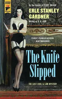 The Knife Slipped, Paperback/Erle Stanley Gardner