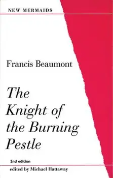 The Knight of the Burning Pestle, Paperback/Francis Beaumont