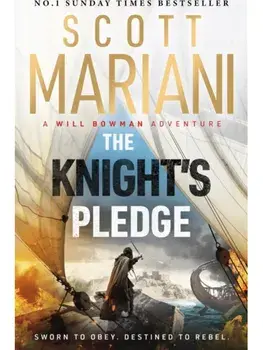 The Knight's Pledge. A new epic historical adventure novel in the Will Bowman saga, from the Sunday Times number one bestselling author of the Ben Hope series, Paperback/Scott Mariani