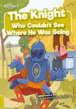 The Knight Who Couldn't See Where He Was Going, Paperback/Charis Mather