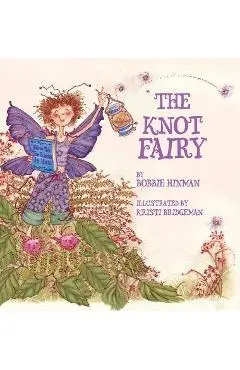 The Knot Fairy: Winner of 7 Children's Picture Book Awards: Who Tangled My Hair While I Was Sleeping? For Kids Ages 3-7 - Bobbie Hinman