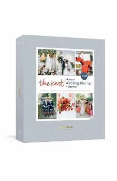 The Knot Ultimate Wedding Planner and Organizer, Revised and Updated: Worksheets, Checklists, Inspiration, Calendars, and Pockets - Editors Of The Knot