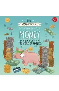 The Know-Nonsense Guide to Money: An Awesomely Fun Guide to the World of Finance! - Heidi Fiedler