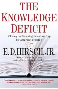 The Knowledge Deficit - E. D. Hirsch
