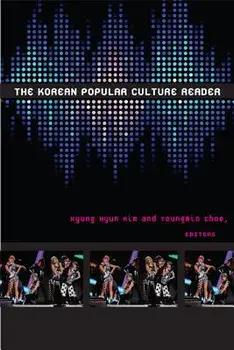 The Korean Popular Culture Reader, Paperback/Kyung Hyun Kim