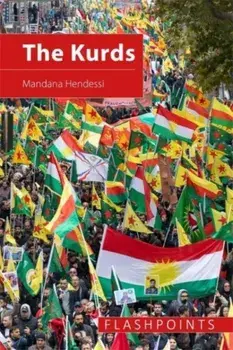 The Kurds. The Struggle for National Identity and Statehood, Paperback/Mandana Hendessi