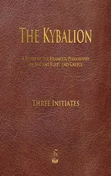 The Kybalion, Hardcover/Three Initiates