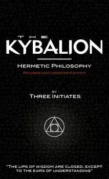 The Kybalion - Revised and Updated Edition, Hardcover/The Three Initiates