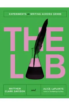 The Lab: Experiments in Writing Across Genre - Matthew Clark Davison
