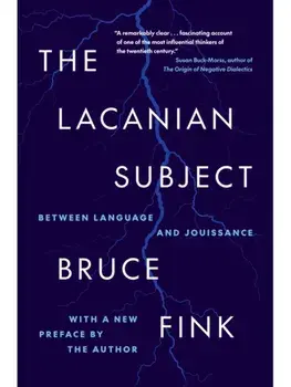 The Lacanian Subject. Between Language and Jouissance, Paperback/Bruce Fink