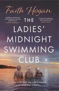 The Ladies' Midnight Swimming Club, Paperback/Faith Hogan