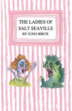 The Ladies of Salt SeaVille - Juno Birch