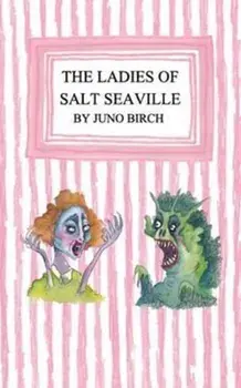 The Ladies of Salt SeaVille, Paperback/Juno Birch