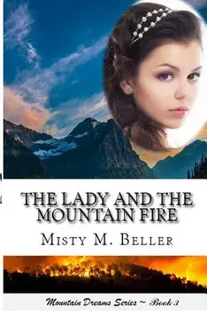 The Lady and the Mountain Fire, Paperback/Misty M. Beller