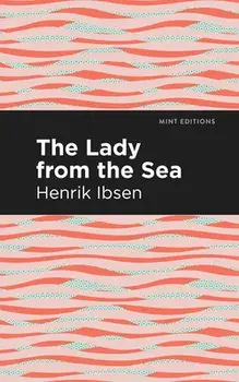 The Lady from the Sea, Paperback/Henrik Ibsen