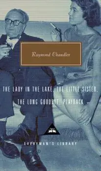 The Lady in the Lake, the Little Sister, the Long Goodbye, Playback, Hardcover/Raymond Chandler