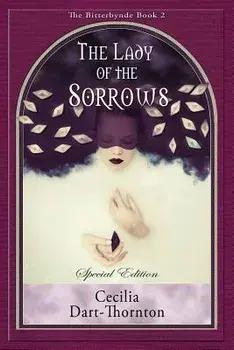 The Lady of the Sorrows - Special Edition: The Bitterbynde Book #2, Paperback/Cecilia Dart-Thornton
