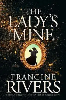 The Lady's Mine, Hardcover/Francine Rivers
