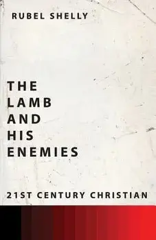 The Lamb and His Enemies, Paperback/Rubel Shelly