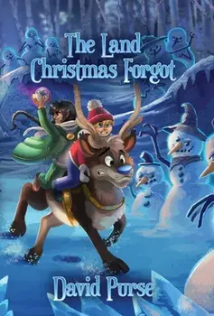 The Land Christmas Forgot, Hardcover/David Purse