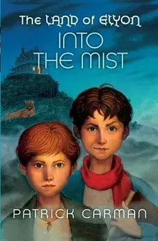 The Land of Elyon Book '4: Into the Mist, Paperback/Patrick Carman
