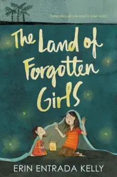 The Land of Forgotten Girls, Paperback/Erin Entrada Kelly