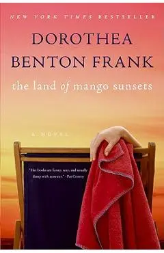 The Land of Mango Sunsets - Dorothea Benton Frank