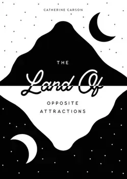 The Land of Opposite Attractions, Paperback/Catherine Carson