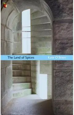 The Land of Spices - Kate O'brien