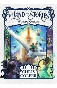The Land of Stories: Worlds Collide - Chris Colfer