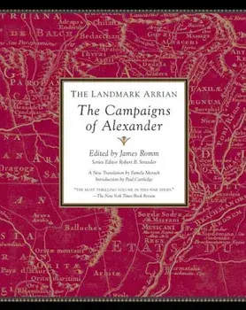 The Landmark Arrian: The Campaigns of Alexander, Paperback/James Romm