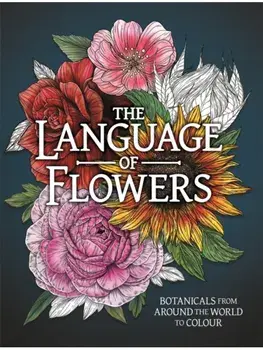 The Language of Flowers Colouring Book. Botanicals from Around the World and their Meanings, Paperback/Stratten Peterson