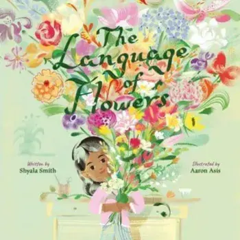 The Language of Flowers, Hardback/Shyala Smith