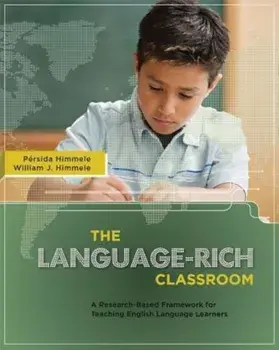 The Language-Rich Classroom: A Research-Based Framework for Teaching English Language Learners, Paperback/Persida Himmele