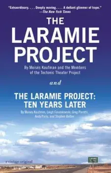 The Laramie Project and the Laramie Project: Ten Years Later, Paperback/Moises Kaufman
