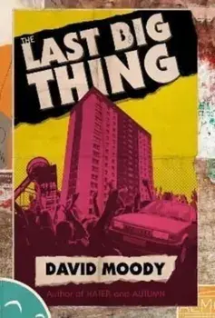 The Last Big Thing, Paperback/David Moody