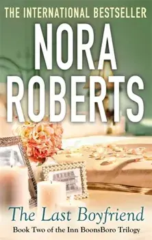 The Last Boyfriend. Number 2 in series, Paperback/Nora Roberts