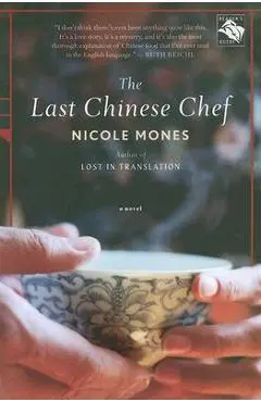 The Last Chinese Chef - Nicole Mones