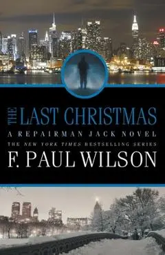 The Last Christmas: A Repairman Jack Novel - F. Paul Wilson