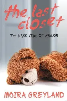 The Last Closet: The Dark Side of Avalon, Paperback/Moira Greyland